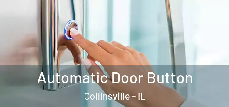  Automatic Door Button Collinsville - IL
