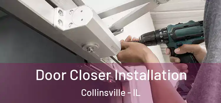 Door Closer Installation Collinsville - IL