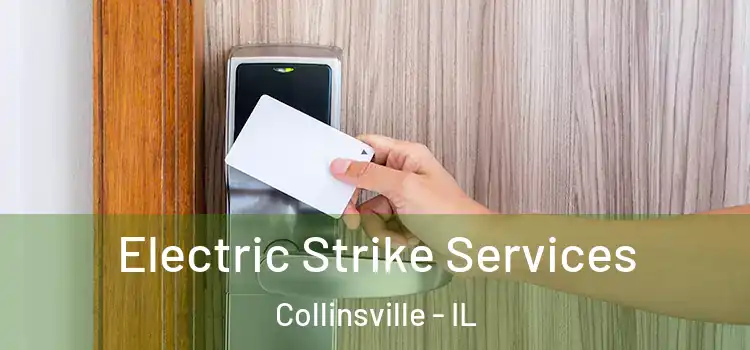  Electric Strike Services Collinsville - IL