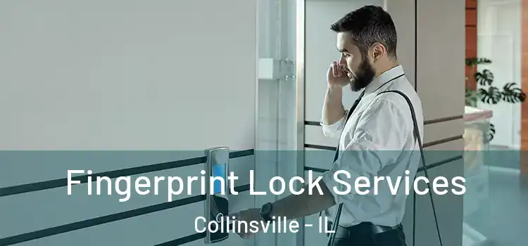Fingerprint Lock Services Collinsville - IL