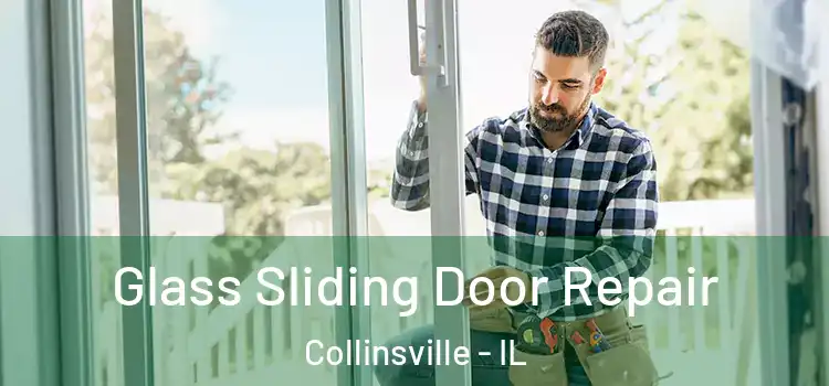 Glass Sliding Door Repair Collinsville - IL