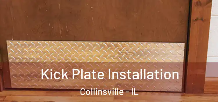 Kick Plate Installation Collinsville - IL