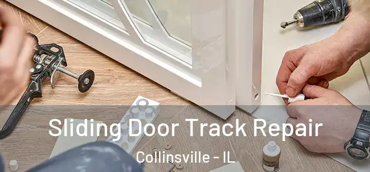 Sliding Door Track Repair Collinsville - IL