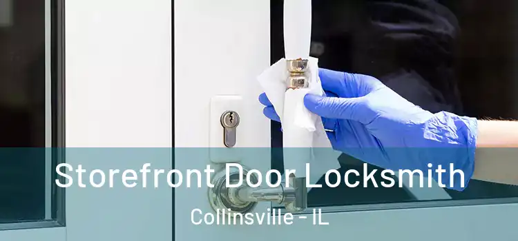 Storefront Door Locksmith Collinsville - IL